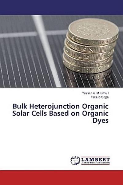 Bulk Heterojunction Organic Solar Cells Based on Organic Dyes