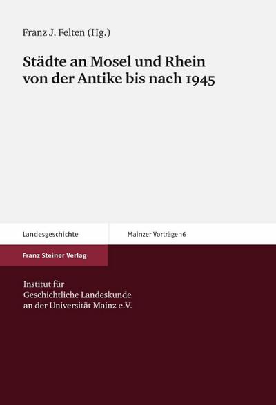 Städte an Mosel und Rhein von der Antike bis nach 1945