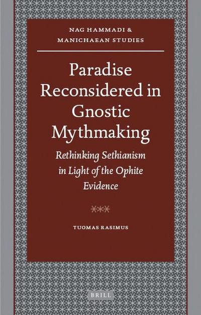Paradise Reconsidered in Gnostic Mythmaking