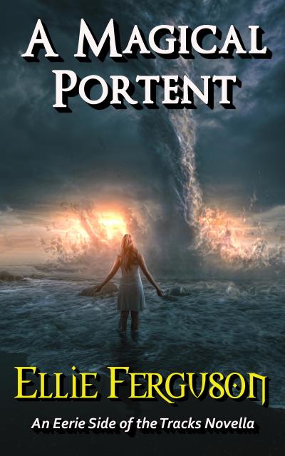 A Magical Portent (Eerie Side of the Tracks, #4)