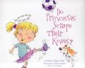 Do Princesses Scrape Their Knees?