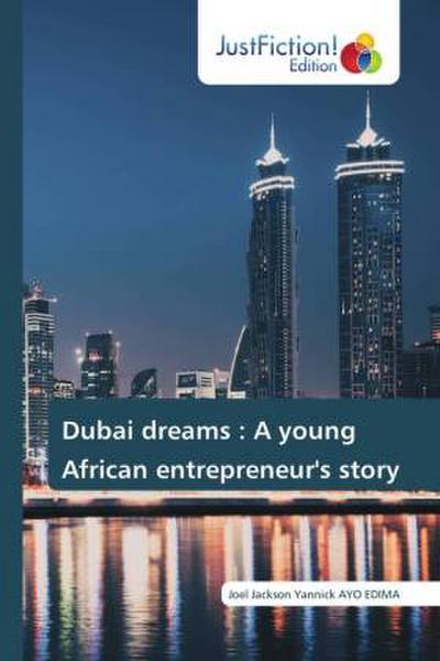 Dubai dreams : A young African entrepreneur’s story