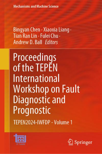 Proceedings of the TEPEN International Workshop on Fault Diagnostic and Prognostic
