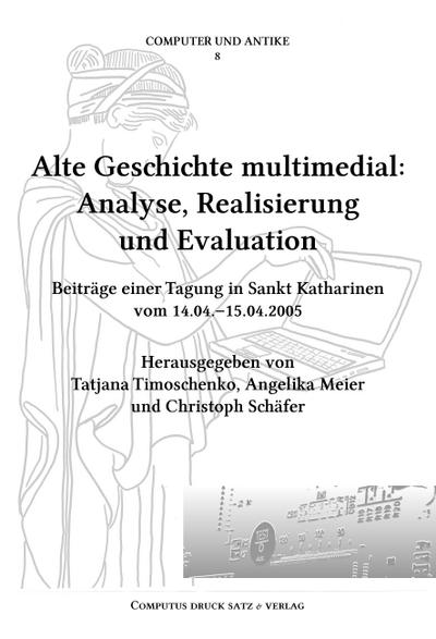 Alte Geschichte multimedial:  Analyse, Realisierung  und Evaluation