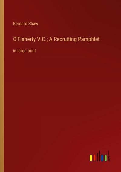 O’Flaherty V.C.; A Recruiting Pamphlet