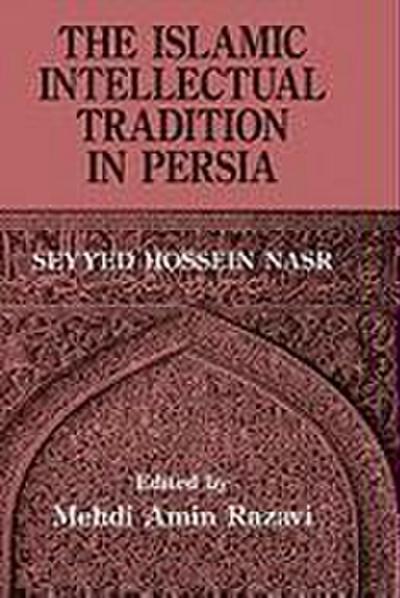 The Islamic Intellectual Tradition in Persia