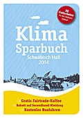 Klimasparbuch Schwäbisch Hall 2014: Klima schützen & Geld sparen