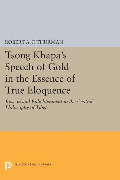 Tsong Khapa’s Speech of Gold in the Essence of True Eloquence