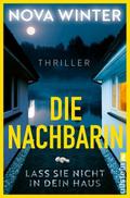 Die Nachbarin. Lass sie nicht in dein Haus.