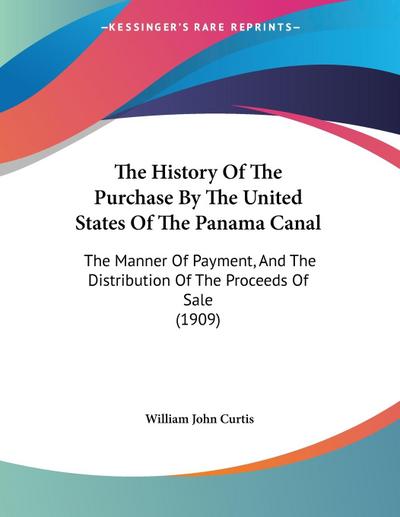 The History Of The Purchase By The United States Of The Panama Canal
