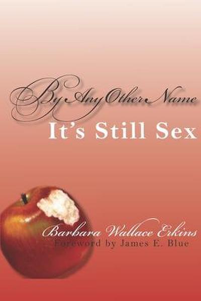 By Any Other Name It’s Still Sex