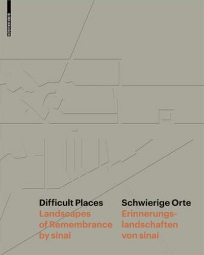 Difficult Places Schwierige Orte. Schwierige Orte