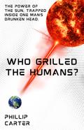 Who Grilled The Humans? (Who Built The Humans?)
