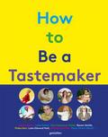 How to be a Tastemaker