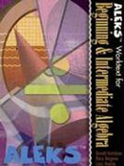 Aleks Worktext for Beginning and Intermediate Algebra