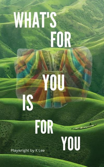 What’s For You Is For You!