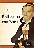 Katharina von Bora. Martin Luthers Frau