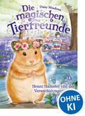 Die magischen Tierfreunde (Band 9) - Henni Hamster und der Verwechslungszauber