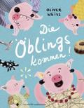 Die Öblings kommen von Oliver Weiss | Buch