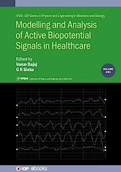 Modelling and Analysis of Active Biopotential Signals in Healthcare, Volume 1