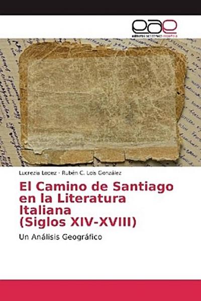 El Camino de Santiago en la Literatura Italiana (Siglos XIV-XVIII)