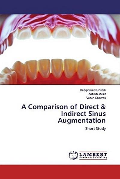 A Comparison of Direct & Indirect Sinus Augmentation
