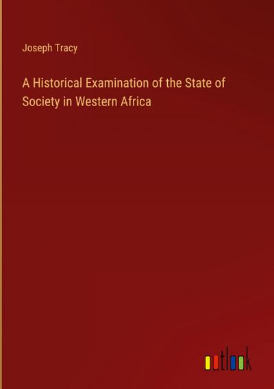 A Historical Examination of the State of Society in Western Africa