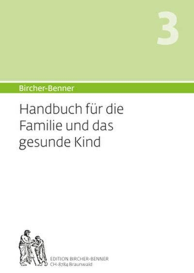 Bircher-Benner Handbuch 3 für die Familie und das Kind