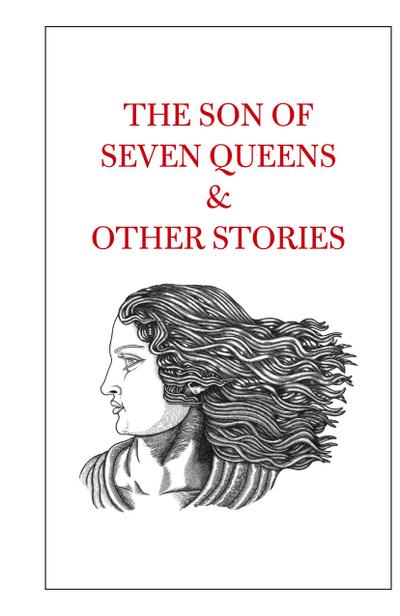 The Son of Seven Queens & Other Stories