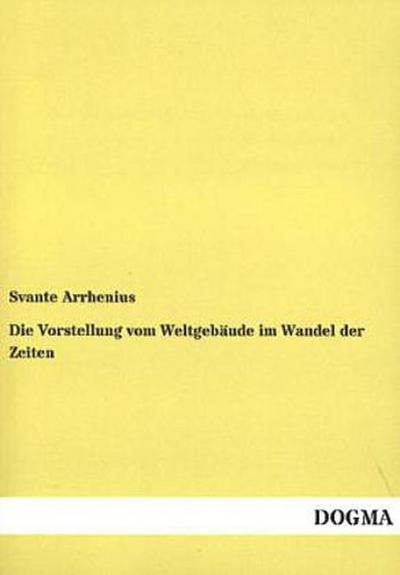 Die Vorstellung vom Weltgebäude im Wandel der Zeiten