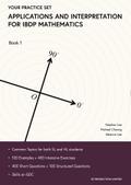 Applications and Interpretation for IBDP Mathematics Book 1