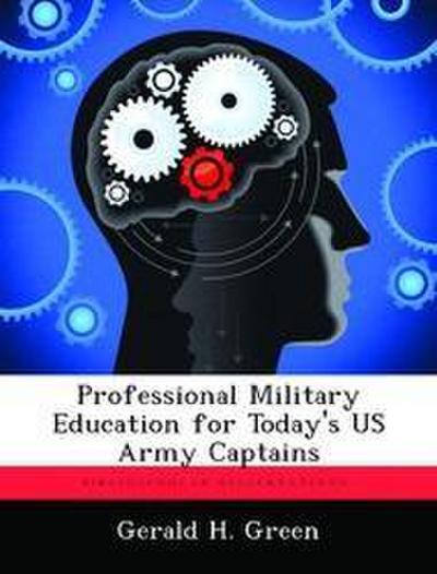 Professional Military Education for Today’s US Army Captains