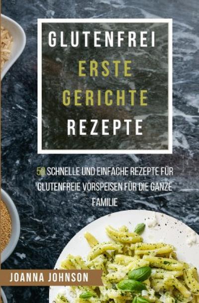 Glutenfrei  Erste Gerichte Rezepte