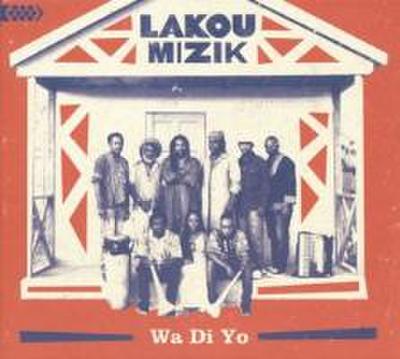 Lakou Mizik: Wa di yo
