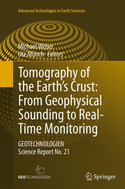 Tomography of the Earth’s Crust: From Geophysical Sounding to Real-Time Monitoring