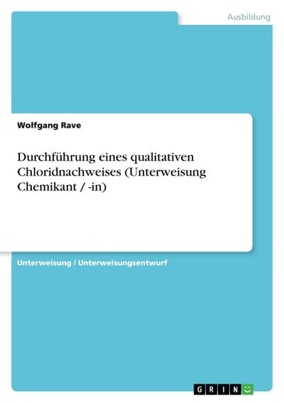 Durchführung eines qualitativen Chloridnachweises (Unterweisung Chemikant / -in)
