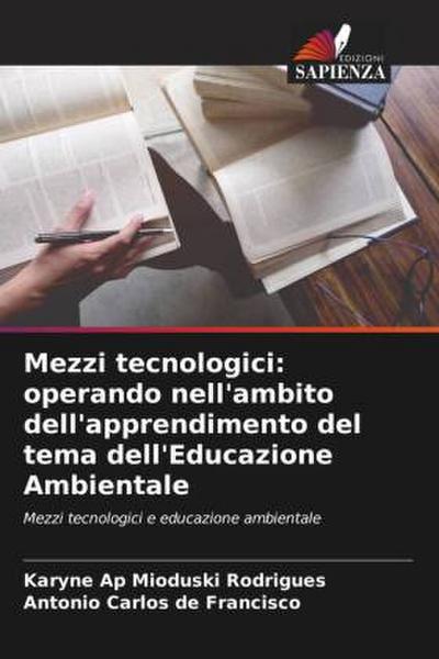 Mezzi tecnologici: operando nell’ambito dell’apprendimento del tema dell’Educazione Ambientale
