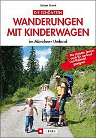 Die schönsten Wanderungen mit Kinderwagen im Münchner Umland