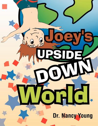 Joey’s Upside Down World