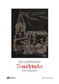 Die unfröhlichen Traufkinder von Gossam