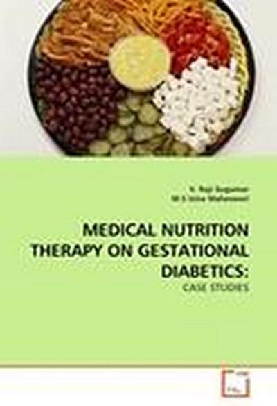 MEDICAL NUTRITION THERAPY ON GESTATIONAL DIABETICS:
