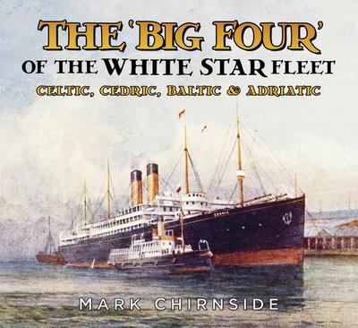 The ’Big Four’ of the White Star Fleet
