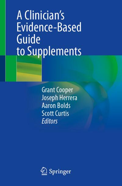 A Clinician’s Evidence-Based Guide to Supplements