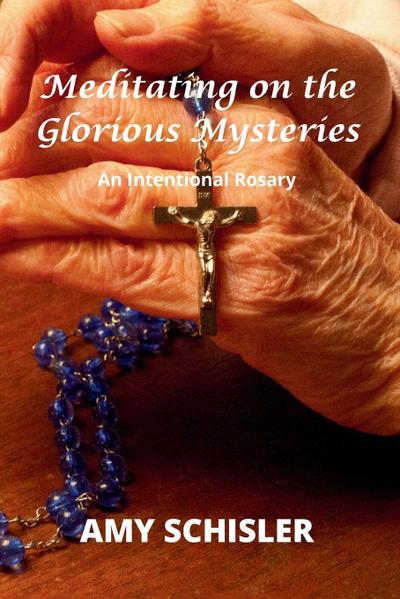 Meditating on the Glorious Mysteries
