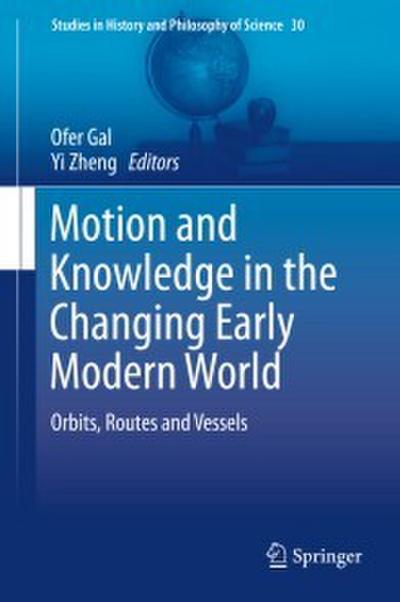 Motion and Knowledge in the Changing Early Modern World
