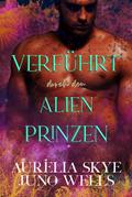 Verführt durch den Alien-Prinzen