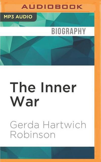 The Inner War: A German WWII Survivor’s Journey from Pain to Peace