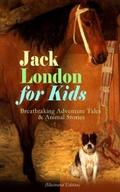 Jack London for Kids - Breathtaking Adventure Tale