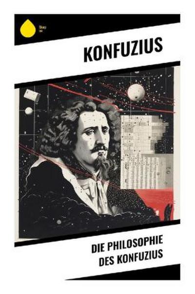 Die Philosophie des Konfuzius