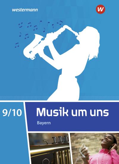 Musik um uns SI 9 /10. Schülerband. Für Bayern